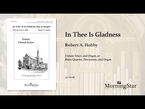 In Thee Is Gladness by Robert A. Hobby - Scrolling Score