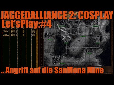 Let's Play #4 Jagged Alliance 2 Cosplay Mod - Kampf um die San Mona Mine [deutsch]