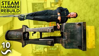 FIXING A 1900's STEAM HAMMER! Pt. 10