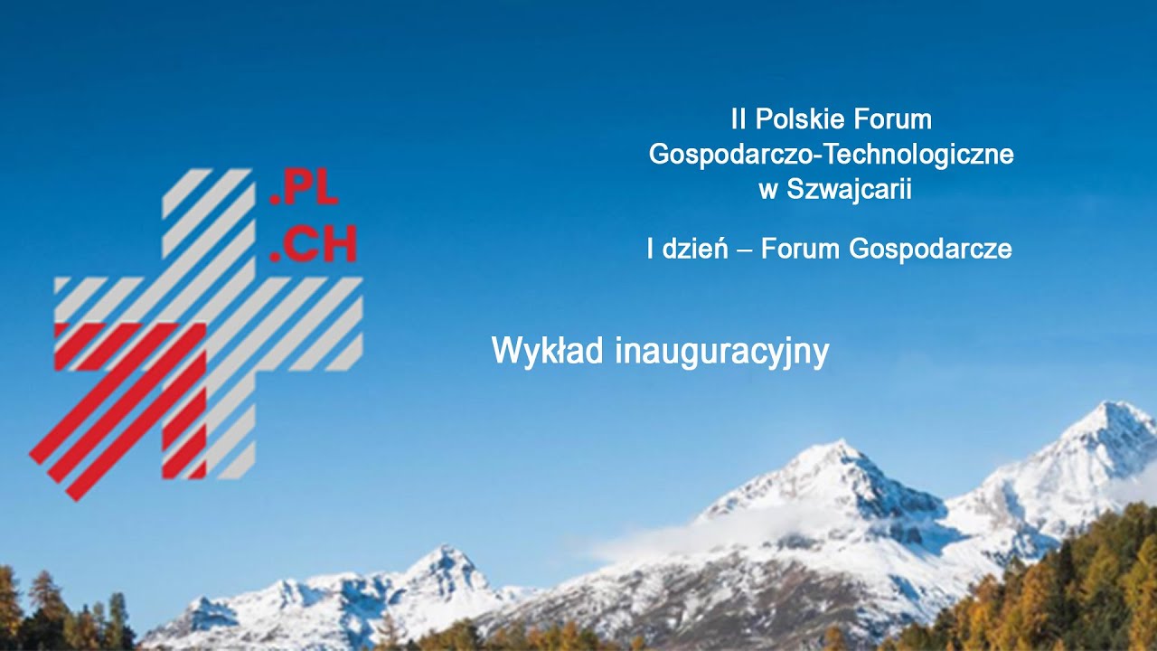 II Polskie Forum Gospodarczo-Technologiczne w Szwajcarii Sesja I
