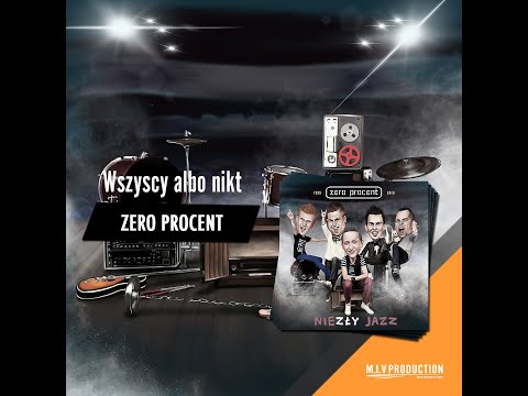 Zero Procent - Wszyscy albo nikt (Official Audio)