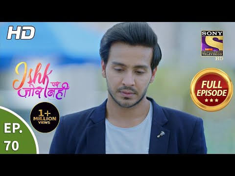 Ishk Par Zor Nahi - Ep 70 - Full Episode - 18th June, 2021