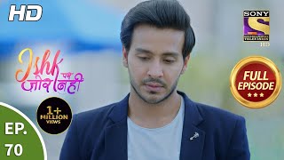 Ishk Par Zor Nahi - Ep 70 - Full Episode - 18th Ju