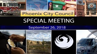 Phoenix City Council Special Meeting - September 26, 2018