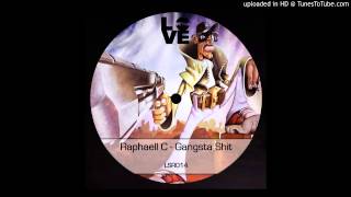 Raphaell C - Gangsta Shit (Original Mix) LOVESTYLE RECORDS