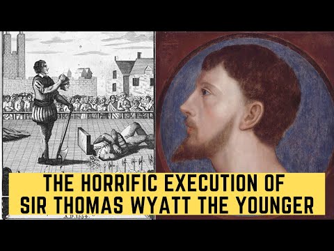The HORRIFIC Execution Of Sir Thomas Wyatt The Younger
