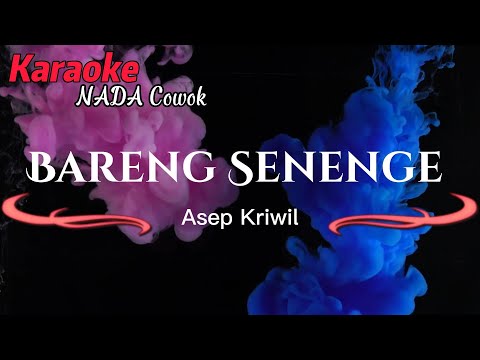 BARENG SENENGE ASEP KRIWIL KARAOKE NADA COWOK SONG MIDI KARI JRENG