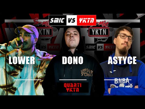 Lower vs Dono vs Astyce (Quarti) Smic Down vs YKTN