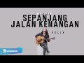 Sepanjang Jalan Kenangan Tetty Kadi [ Lirik ] Felix Irwan Cover