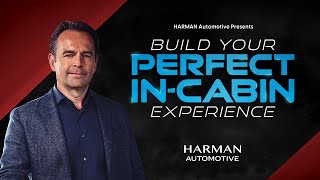 Build Your Perfect In-Cabin Experience - Christian Sobotka, HARMAN