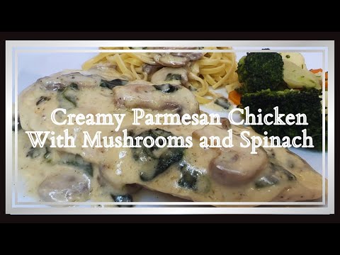 Creamy Parmesan Chicken With Mushrooms and Spinach