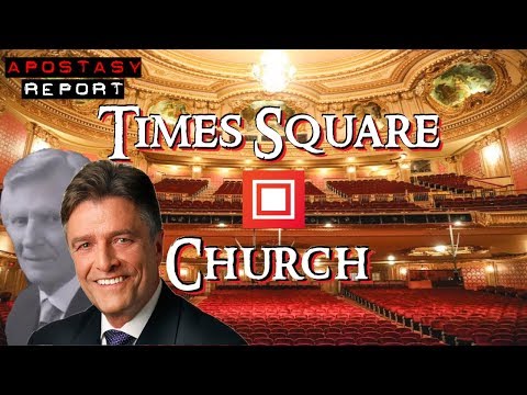 Apostasy Report - Time's Up For Times Square Church