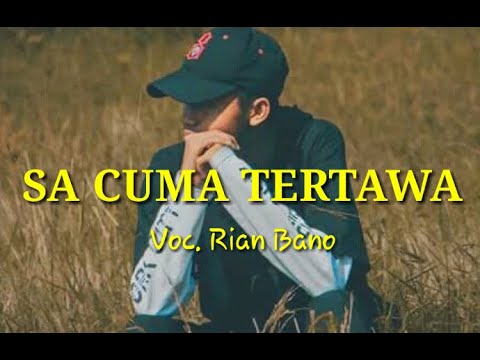 Sa Cuma Tertawa II Lirik Lagu II Voc. Rian Bano