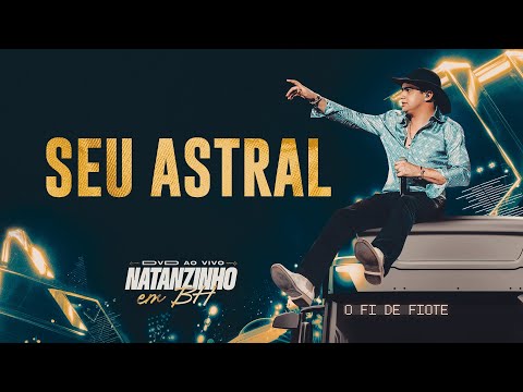 Seu Astral - Natanzinho Lima
