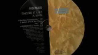 No-Man - Taking It Like A Man (Marky P. &amp; Teri B. Ram It Deeper Dub )