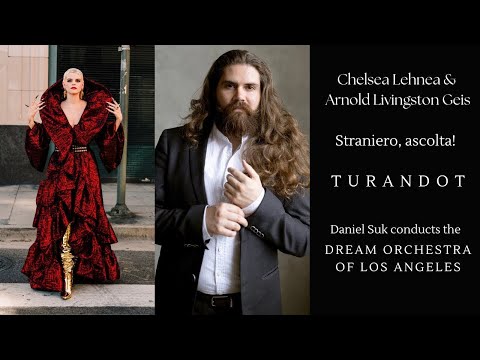 Straniero, ascolta! - Turandot - Chelsea Lehnea & Arnold Livingston Geis