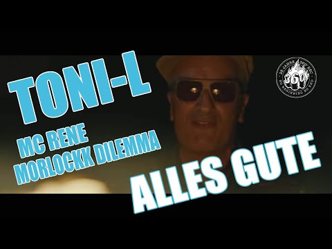 Toni-L x MC Rene x Morlockk Dilemma - Alles Gute (prod. DJ Soundtrax) 360° Records