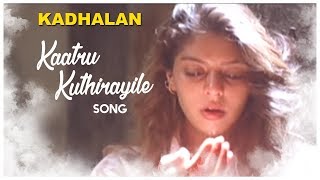 AR Rahman Tamil Hits | Kaatru Kuthirayile Video Song | Kadhalan Movie Songs | Prabhudeva | Nagma