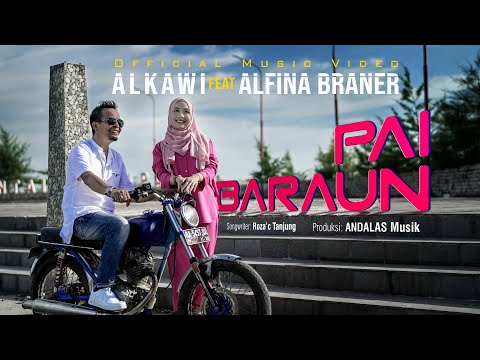 Alkawi feat Alfina Braner - Pai Baraun (Official Music Video) Dendang Minang