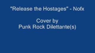 nofx - release the hostages [acoustic cover] punk rock dilettante(s)