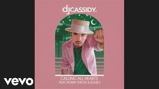 DJ Cassidy - Calling All Hearts (Audio) ft. Robin Thicke, Jessie J