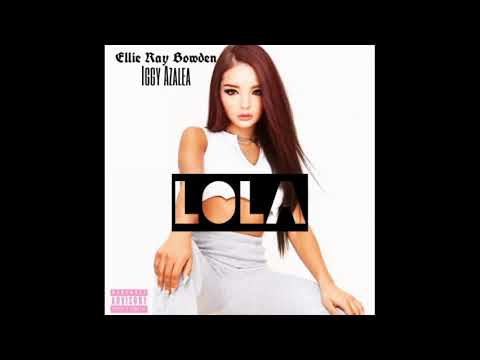 Lola Ft Iggy Azalea