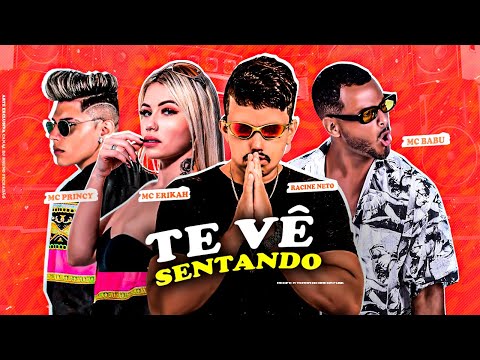 MC BABU E MC PRINCY E RACINE NETO E MC ERIKAH - TE VÊ SENTANDO