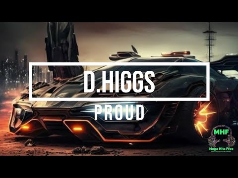 d higgs   Proud