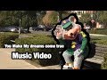 Make My Dreams Come True MUSICVIDEO