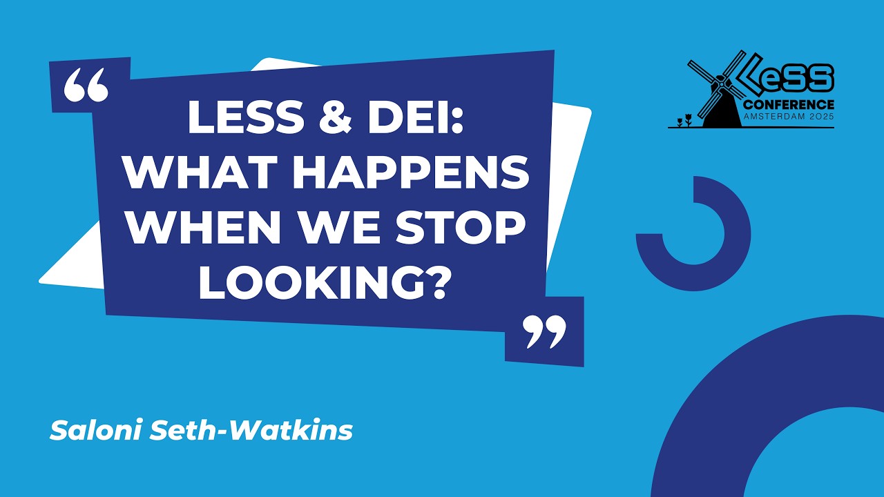 LeSS & DEI: What Happens When We Stop Looking?