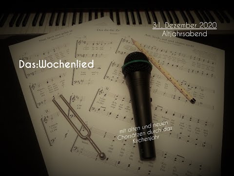 Das: Wochenlied 31.12.2020 - Nun lasst uns gehn und treten