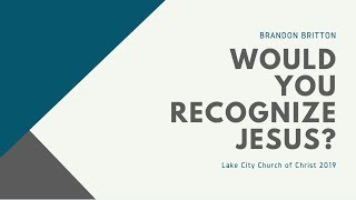 Would You Recognize Jesus? - Brandon Britton