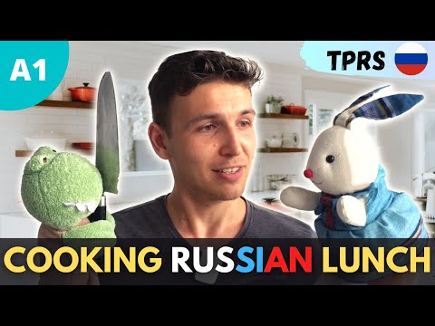 Listen Easy Russian Story | Cooking Russian Lunch | Level A1 | TPRS Russian | Comprehensible Input