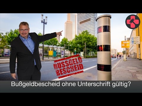 Bußgeldbescheid ohne Unterschrift gültig? | EXPERTEHILFT mit Rechtsanwalt Frank Hannig
