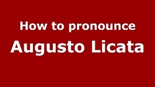How to pronounce Augusto Licata