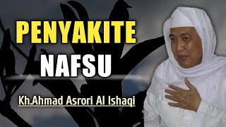 Download lagu Penyakite Nafsu || Kh.Ahmad Asrori Al Ishaqi mp3
