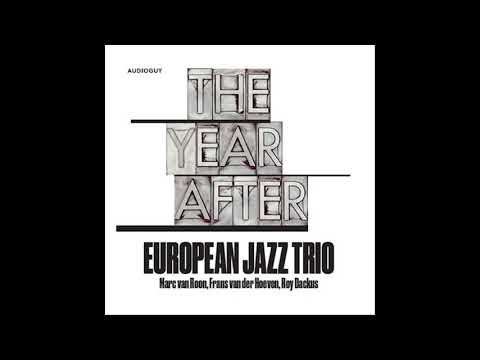 European Jazz Trio - The Year After [Full ALBUM]