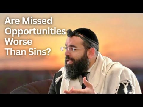 Are Missed Opportunities Worse Than Sins? - Parashat Kedoshim