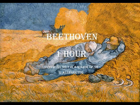 Beethoven - Symphony No.7 in A major op.92 - II, Allegretto (1 hour)