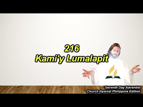 SDAH 216 – Kami’y Lumalapit