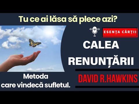 🔴 Calea Renunțării – David R. Hawkins | Eliberează-ți Mintea și Sufletul | Letting Go | AUDIO