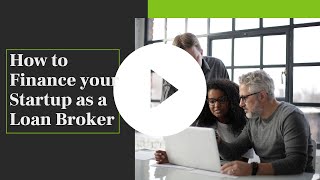 How to Finance your Startup as a Commercial Loan Broker