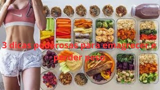 3 dicas poderosas para emagrecer e perder peso