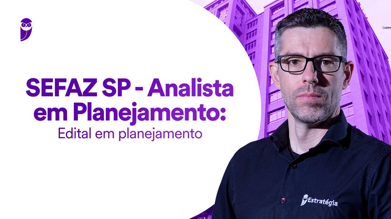 Concurso SEFAZ SP - Analista em Planejamento: Edital em planejamento