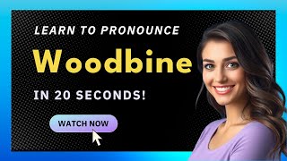 How to pronounce Woodbine
