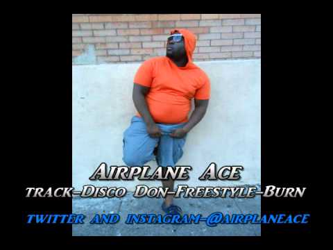 Airplane Ace -Disco Don and Burn Freestyle 7/5/2012