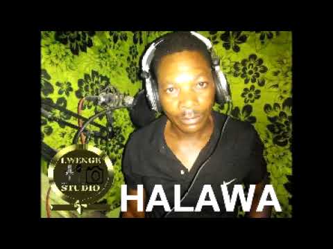 HALAWA TABHU KABHIGA ==== INAGA MLYAMBELELE  0747723551  Prod by Lwenge Studio Ugansa 2022