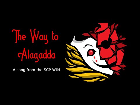 The Way To Alagadda - A Song from the SCP Wiki