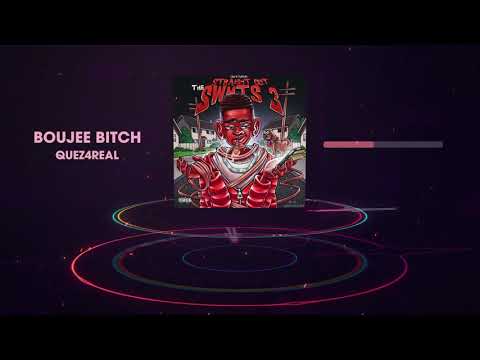 Quez4Real - Boujee Bitch [AUDIO]