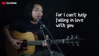 Download lagu Cant Help Falling in Love - Felix Irwan Cover #lirik mp3 Download lagu Cant Help Falling in Love - Felix Irwan Cover #lirik mp3